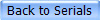 Back to Serials